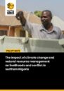A publication cover with a photo of man sprinkling some seeds and text on a black block that reads: The impact of climate change and natural resource management on livelihoods and conflict i northern Nigeria.